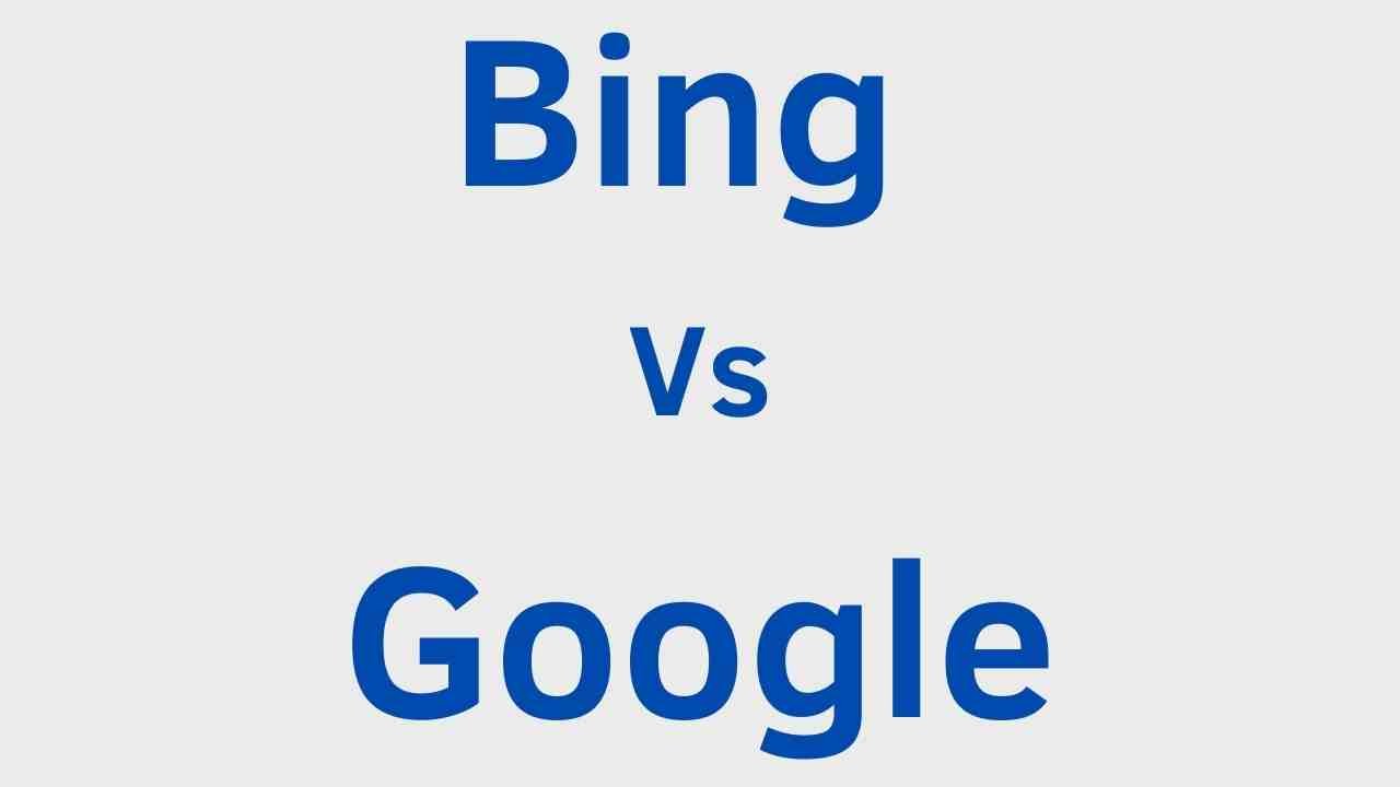 Bing Verses Google search