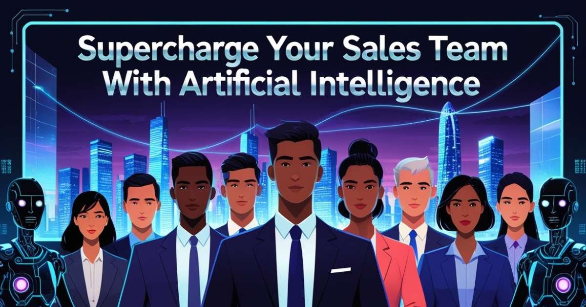 A diverse group of people standing in front of a futuristic cityscape, with two robot-like figures on either side. The text "Supercharge Your Sales Team With Artificial Intelligence" is displayed prominently at the top.